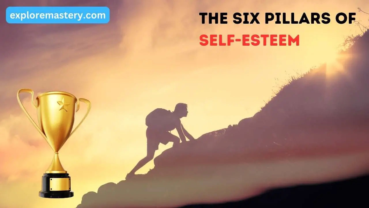 The Six Pillars of Self-Esteem