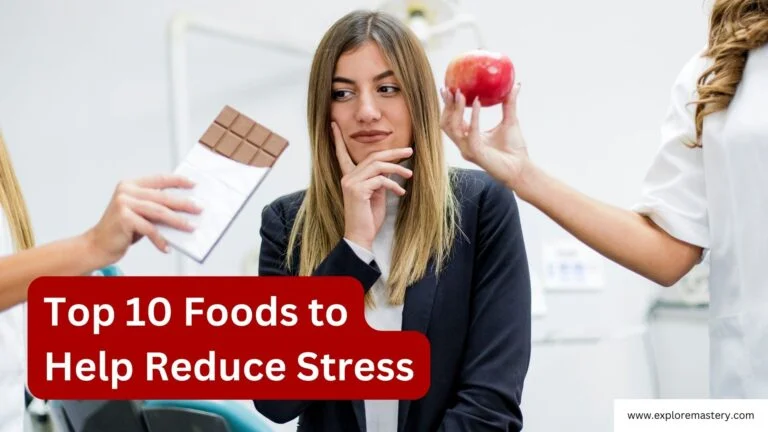 Top 10 Foods to Help Reduce Stress in Your Daily Life