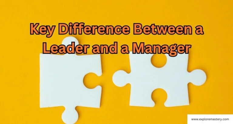 Key Difference Between a Leader and a Manager