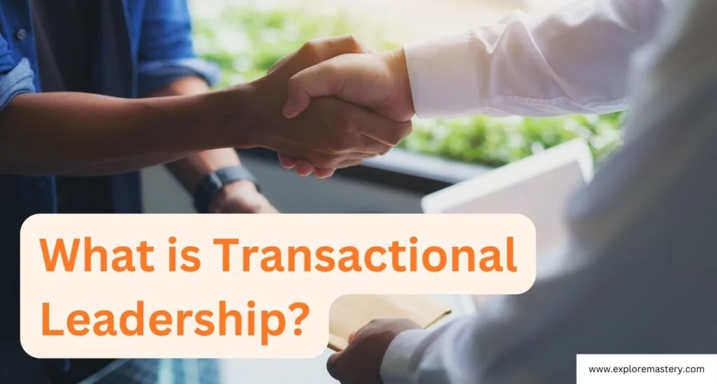 What is Transactional Leadership? A Comprehensive Guide