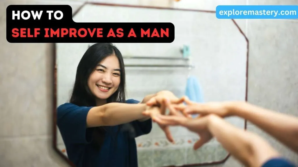 How to Self Improve as a Man